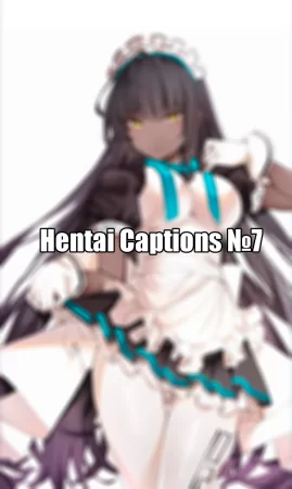 Hentai Captions №7